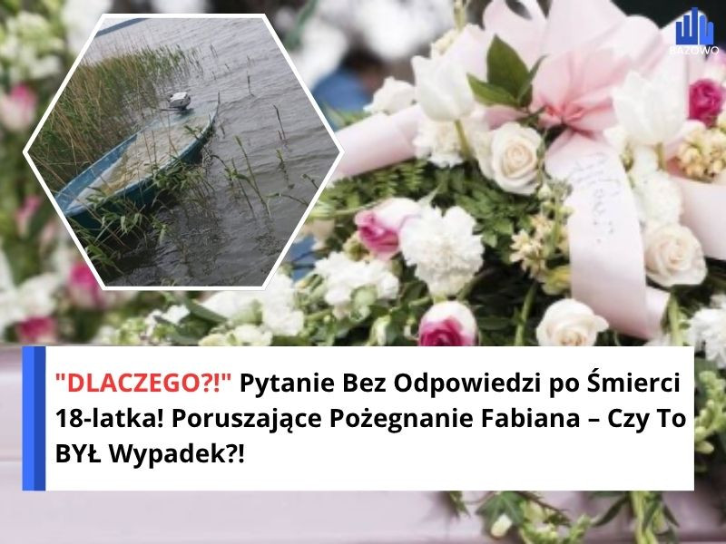 "DLACZEGO?!" Pytanie Bez Odpowiedzi po Śmierci 18-latka! Poruszające Pożegnanie Fabiana – Czy To BYŁ Wypadek?!